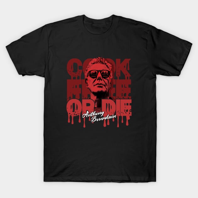 Anthony bourdain - Cook Free Or Die! T-Shirt by Purwoceng